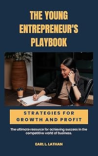 The Young Entrepreneur's Playbook: Strategies for